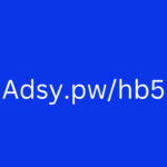 What Is Adsy.pw/hb5 and How Can It Benefit You?