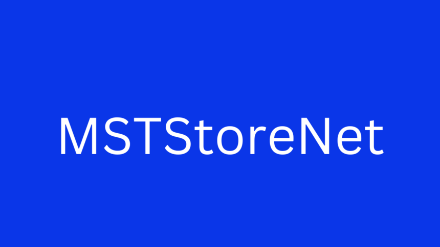 A Complete Guide to MSTStoreNet: Features and Benefits