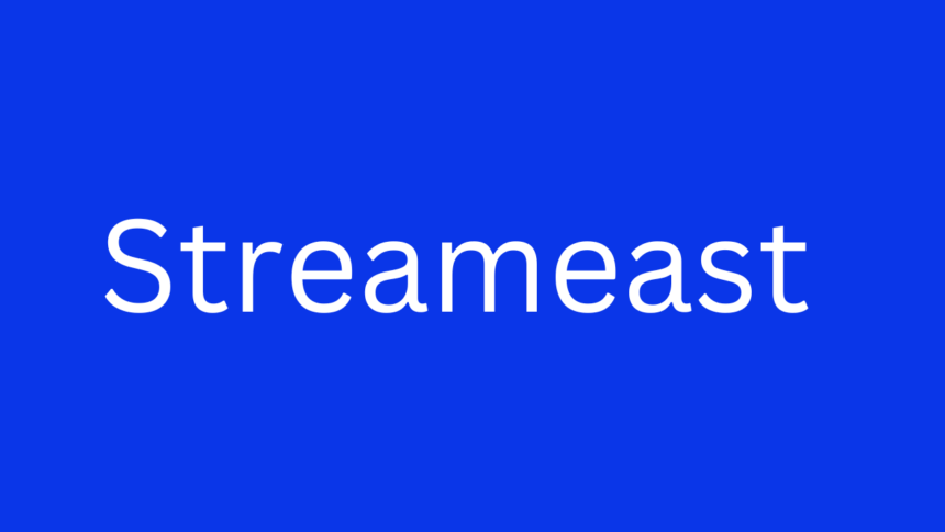 What Is Streameast and How Does It Work?