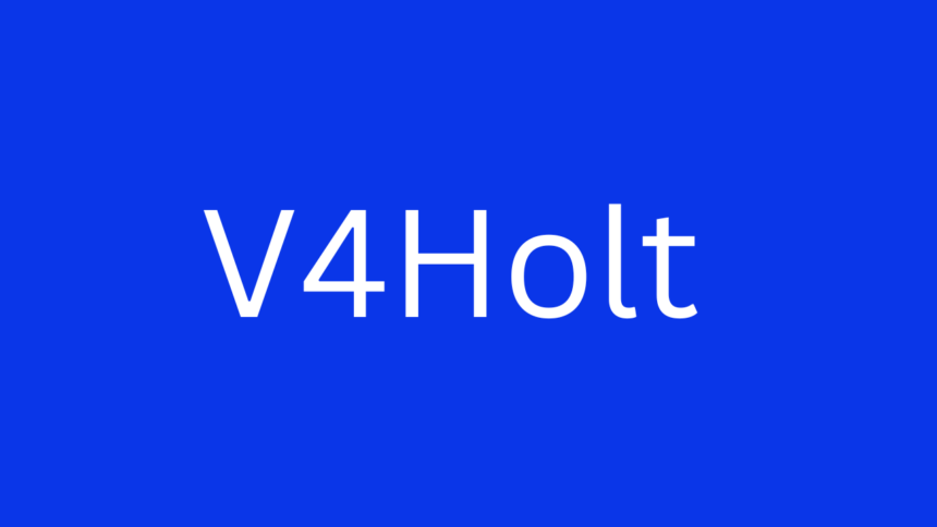 A Comprehensive Guide to V4Holt: What You Need to Know