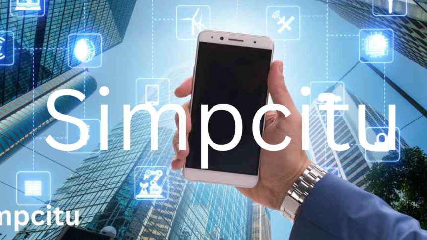 Understanding Simpcitu: What It Is and Why You Should Care