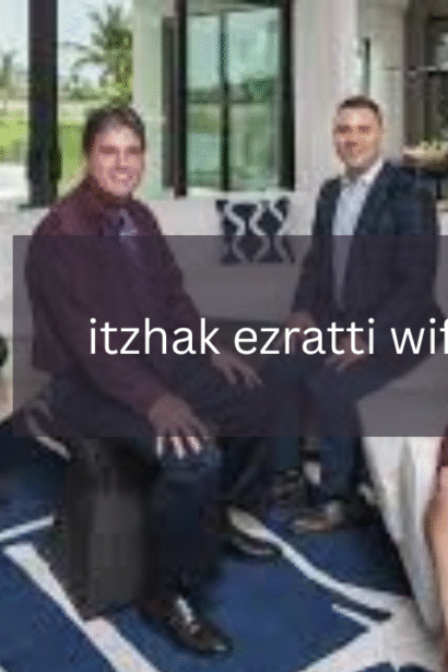 Who Is Itzhak Ezratti Wife?